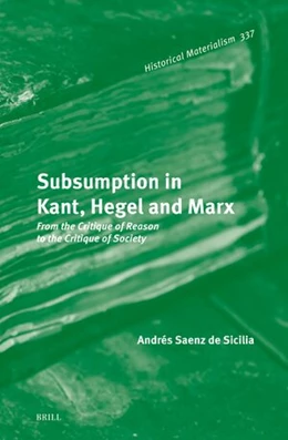 Abbildung von Saenz de Sicilia | Subsumption in Kant, Hegel and Marx | 1. Auflage | 2024 | 337 | beck-shop.de