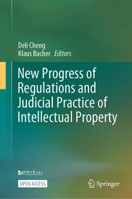 Abbildung von Cheng / Yu | New Progress of Regulations and Judicial Practice of Intellectual Property | 1. Auflage | 2024 | beck-shop.de