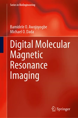 Abbildung von Awojoyogbe / Dada | Digital Molecular Magnetic Resonance Imaging | 1. Auflage | 2024 | beck-shop.de