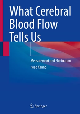 Abbildung von Kanno | What Cerebral Blood Flow Tells Us | 1. Auflage | 2024 | beck-shop.de