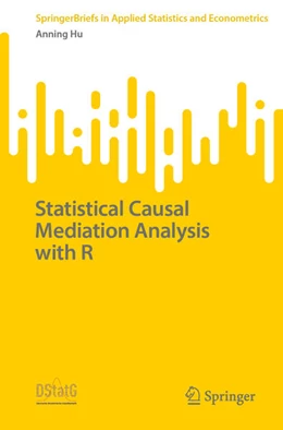 Abbildung von Hu | Statistical Causal Mediation Analysis with R | 1. Auflage | 2024 | beck-shop.de