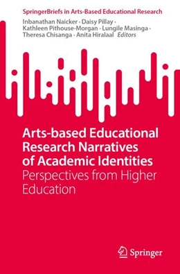 Abbildung von Naicker / Pillay | Arts-Based Educational Research Narratives of Academic Identities | 1. Auflage | 2024 | beck-shop.de