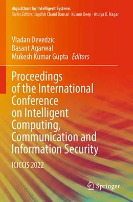 Abbildung von Devedzic / Gupta | Proceedings of the International Conference on Intelligent Computing, Communication and Information Security | 1. Auflage | 2024 | beck-shop.de