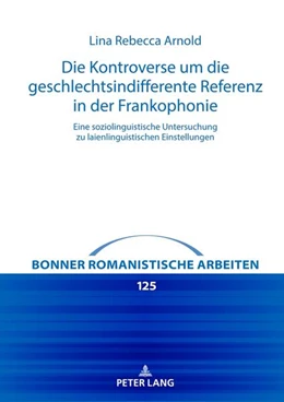 Abbildung von Arnold | Die Kontroverse um die geschlechtsindifferente Referenz in der Frankophonie | 1. Auflage | 2024 | beck-shop.de