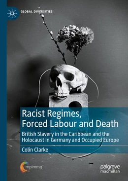 Abbildung von Clarke | Racist Regimes, Forced Labour and Death | 1. Auflage | 2024 | beck-shop.de