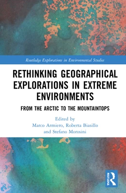 Abbildung von Armiero / Biasillo | Rethinking Geographical Explorations in Extreme Environments | 1. Auflage | 2024 | beck-shop.de