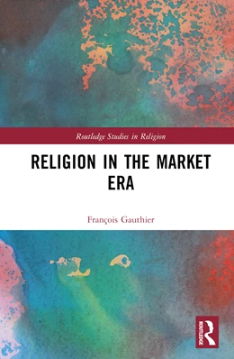 Abbildung von Gauthier | Religion in the Market Era | 1. Auflage | 2024 | beck-shop.de