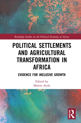 Abbildung von Mustapha / Atela | Political Settlements and Agricultural Transformation in Africa | 1. Auflage | 2024 | beck-shop.de