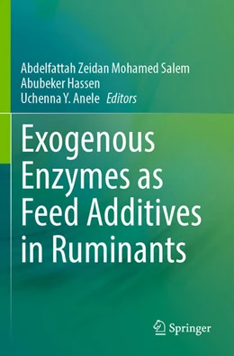 Abbildung von Salem / Anele | Exogenous Enzymes as Feed Additives in Ruminants | 1. Auflage | 2024 | beck-shop.de
