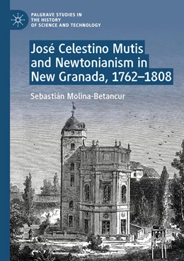 Abbildung von Molina-Betancur | José Celestino Mutis and Newtonianism in New Granada, 1762¿1808 | 1. Auflage | 2024 | beck-shop.de