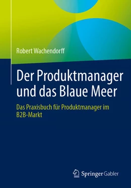 Abbildung von Wachendorff | Der Produktmanager und das Blaue Meer | 1. Auflage | 2024 | beck-shop.de