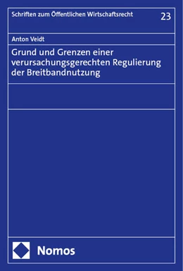 Abbildung von Veidt | Grund und Grenzen einer verursachungsgerechten Regulierung der Breitbandnutzung | 1. Auflage | 2024 | 23 | beck-shop.de