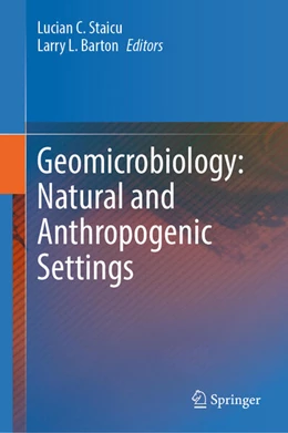 Abbildung von Staicu / Barton | Geomicrobiology: Natural and Anthropogenic Settings | 1. Auflage | 2024 | beck-shop.de