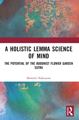 Abbildung von Nakazawa | A Holistic Lemma Science of Mind | 1. Auflage | 2024 | beck-shop.de