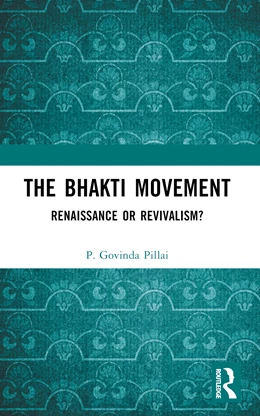 Abbildung von Pillai | The Bhakti Movement | 1. Auflage | 2024 | beck-shop.de