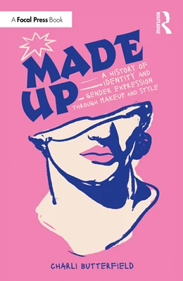 Abbildung von Butterfield | Made Up: A History of Identity and Gender Expression Through Makeup and Style | 1. Auflage | 2024 | beck-shop.de