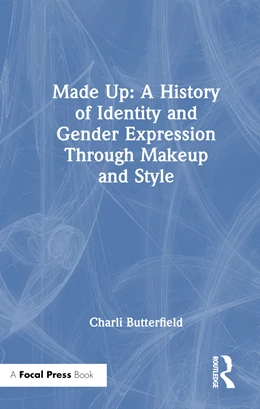 Abbildung von Butterfield | Made Up: A History of Identity and Gender Expression Through Makeup and Style | 1. Auflage | 2024 | beck-shop.de