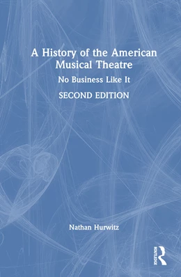 Abbildung von Hurwitz | A History of the American Musical Theatre | 1. Auflage | 2024 | beck-shop.de