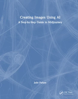 Abbildung von Pallant | Creating Images Using AI | 1. Auflage | 2025 | beck-shop.de
