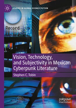 Abbildung von Tobin | Vision, Technology, and Subjectivity in Mexican Cyberpunk Literature | 1. Auflage | 2024 | beck-shop.de
