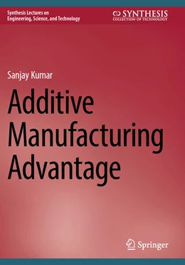 Abbildung von Kumar | Additive Manufacturing Advantage | 1. Auflage | 2024 | beck-shop.de