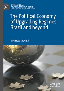 Abbildung von Schedelik | The Political Economy of Upgrading Regimes: Brazil and beyond | 1. Auflage | 2024 | beck-shop.de