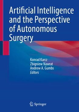 Abbildung von Karcz / Nawrat | Artificial Intelligence and the Perspective of Autonomous Surgery | 1. Auflage | 2024 | beck-shop.de