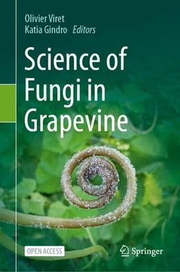 Abbildung von Viret / Gindro | Science of Fungi in Grapevine | 1. Auflage | 2024 | beck-shop.de