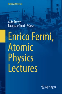 Abbildung von Treves / Tucci | Enrico Fermi, Atomic Physics Lectures | 1. Auflage | 2025 | beck-shop.de