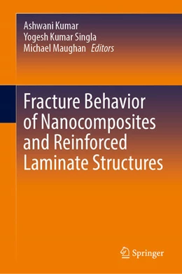 Abbildung von Kumar / Kumar Singla | Fracture Behavior of Nanocomposites and Reinforced Laminate Structures | 1. Auflage | 2024 | beck-shop.de