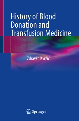 Abbildung von Kvržic | History of Blood Donation and Transfusion Medicine | 1. Auflage | 2024 | beck-shop.de