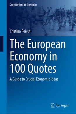 Abbildung von Peicuti | The European Economy in 100 Quotes | 1. Auflage | 2024 | beck-shop.de