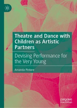 Abbildung von Pintore | Theatre and Dance with Children as Artistic Partners | 1. Auflage | 2024 | beck-shop.de