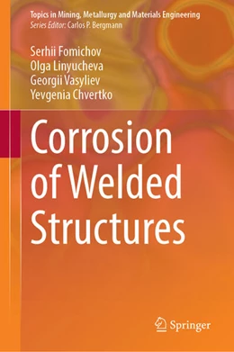 Abbildung von Fomichov / Linyucheva | Corrosion of Welded Structures | 1. Auflage | 2024 | beck-shop.de