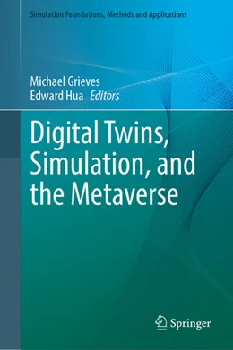 Abbildung von Grieves / Hua | Digital Twins, Simulation, and the Metaverse | 1. Auflage | 2024 | beck-shop.de