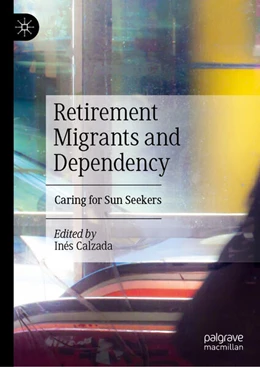 Abbildung von Calzada | Retirement Migrants and Dependency | 1. Auflage | 2024 | beck-shop.de