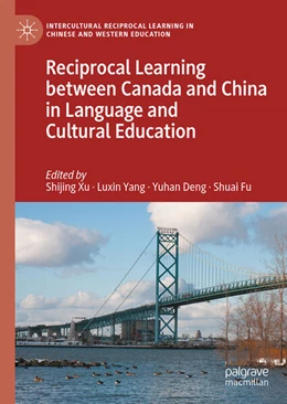 Abbildung von Xu / Yang | Reciprocal Learning between Canada and China in Language and Culture Education | 1. Auflage | 2024 | beck-shop.de