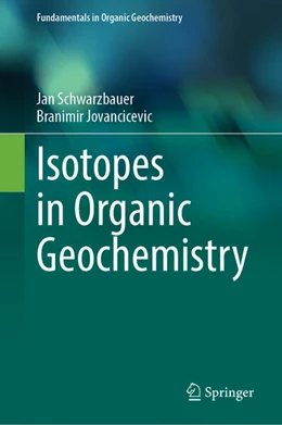 Abbildung von Schwarzbauer / Jovancicevic | Isotopes in Organic Geochemistry | 1. Auflage | 2024 | beck-shop.de