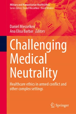 Abbildung von Messelken / Barbar | Challenging Medical Neutrality | 1. Auflage | 2024 | beck-shop.de