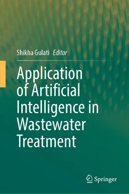 Abbildung von Gulati | Application of Artificial Intelligence in Wastewater Treatment | 1. Auflage | 2024 | beck-shop.de