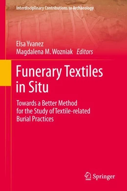 Abbildung von Yvanez / Wozniak | Funerary Textiles in Situ | 1. Auflage | 2024 | beck-shop.de