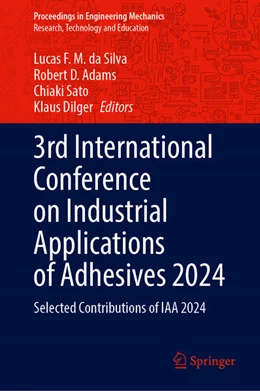 Abbildung von da Silva / Adams | 3rd International Conference on Industrial Applications of Adhesives 2024 | 1. Auflage | 2024 | beck-shop.de