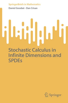 Abbildung von Goodair / Crisan | Stochastic Calculus in Infinite Dimensions and SPDEs | 1. Auflage | 2024 | beck-shop.de