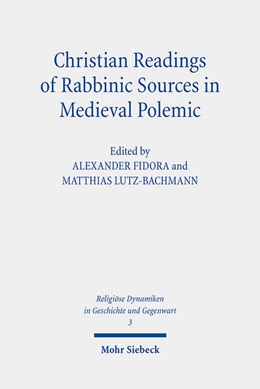 Abbildung von Fidora / Lutz-Bachmann | Christian Readings of Rabbinic Sources in Medieval Polemic | 1. Auflage | 2024 | 3 | beck-shop.de