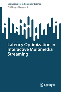 Abbildung von Meng / Xu | Latency Optimization in Interactive Multimedia Streaming | 1. Auflage | 2024 | beck-shop.de