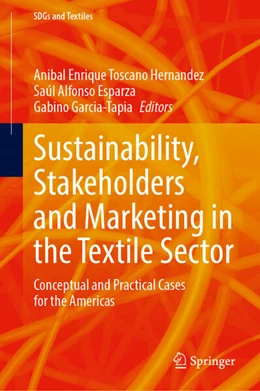 Abbildung von Toscano-Hernández / Esparza-Rodríguez | Sustainability, Stakeholders and Marketing in the Textile Sector | 1. Auflage | 2024 | beck-shop.de