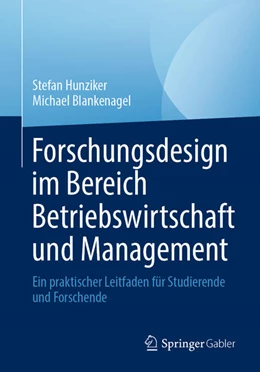 Abbildung von Hunziker / Blankenagel | Forschungsdesign im Bereich Betriebswirtschaft und Management | 1. Auflage | 2024 | beck-shop.de