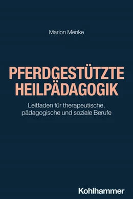 Abbildung von Menke | Pferdgestützte Heilpädagogik | 1. Auflage | 2024 | beck-shop.de