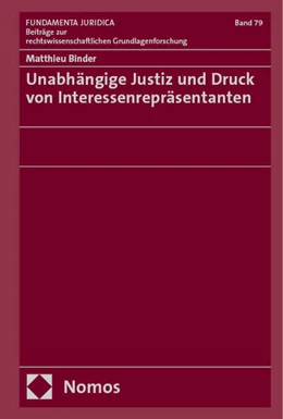 Abbildung von Binder | Unabhängige Justiz und Druck von Interessenrepräsentanten | 1. Auflage | 2024 | 79 | beck-shop.de