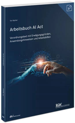 Abbildung von Wybitul | Arbeitsbuch AI Act | 1. Auflage | 2024 | beck-shop.de